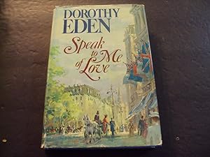 Seller image for Speak to Me of Love by Dorothy Eden 1972 Print HC for sale by Joseph M Zunno