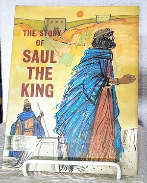 THE STORY OF SAUL THE KING
