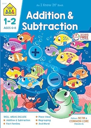 Imagen del vendedor de School Zone - Addition & Subtraction Workbook - 64 Pages, Ages 6 to 8, 1st & 2nd Grade Math, Place Value, Regrouping, Fact Tables, and More (School Zone I Know It! Workbook Series) a la venta por Reliant Bookstore