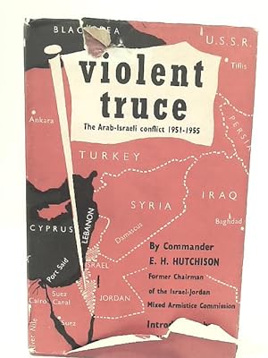 Bild des Verkufers fr Violent Truce - A Military Observer Looks at the Arab-Israeli Conflict 1951-1955 zum Verkauf von World of Rare Books