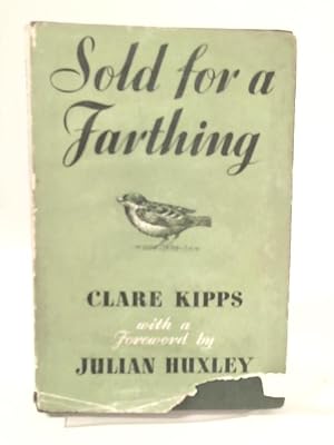 Seller image for Sold For a Farthing: Biography of a Common Sparrow for sale by World of Rare Books