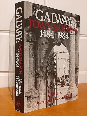 Image du vendeur pour Galway: Town & Gown 1484-1984 mis en vente par Collectible Books Ireland