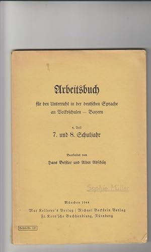 Arbeitsbuch für den Unterricht in der deutschen Sprache an Volksschulen - Bayern. 4. Teil. 7. und...