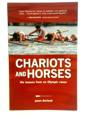 Bild des Verkufers fr Chariots and Horses: Life Lessons from an Olympic Rower zum Verkauf von World of Rare Books