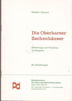 Image du vendeur pour Die Oberharzer Zechenhuser. Bedeutung und Funktion im Bergbau. mis en vente par Altstadt Antiquariat Goslar