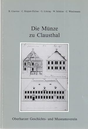 Seller image for Die Mnze zu Clausthal. Beitrge zur Geschichte der Mnzsttte. for sale by Altstadt Antiquariat Goslar