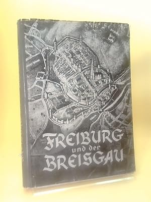 Freiburg und der Breisgau - Ein Führer durch Landschaft und Kultur (Mit einer Übersichtskarte, 27...