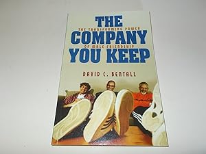 Seller image for The Company You Keep: The Transforming Power of Male Friendship for sale by Paradise Found Books