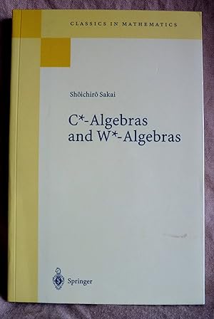 Seller image for C*-Algebras and W*-Algebras (Classics in Mathematics) for sale by Superbbooks