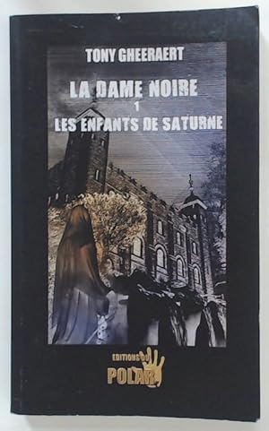 Image du vendeur pour La Dame Noire, Tome 1. Les Enfants de Saturne. mis en vente par Plurabelle Books Ltd