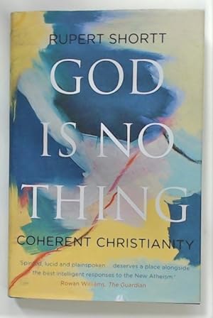 Bild des Verkufers fr God Is No Thing. Coherent Christianity. zum Verkauf von Plurabelle Books Ltd
