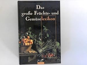 Imagen del vendedor de Das groe Frchte- und Gemselexikon. a la venta por ANTIQUARIAT FRDEBUCH Inh.Michael Simon
