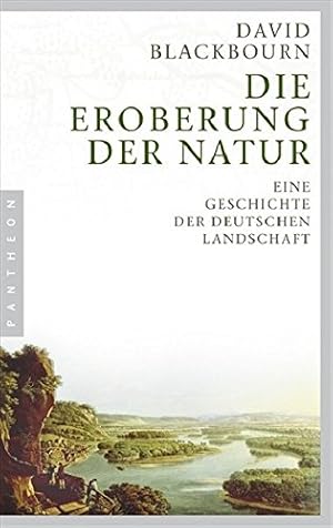 Bild des Verkufers fr Die Eroberung der Natur - eine Geschichte der deutschen Landschaft. Aus dem Engl. von Udo Rennert. zum Verkauf von Antiquariat Buchseite