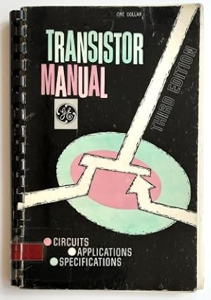 General Electric Transistor Manual. - Circuits, Applications, Specifications.
