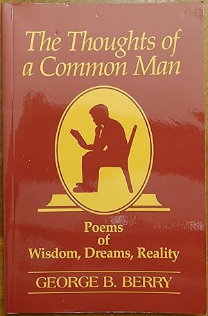 Seller image for The Thoughts of a Common Man: Poems of Wisdom, Dreams, Reality for sale by Faith In Print