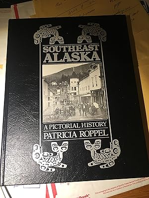 Seller image for Southeast Alaska. A Pictorial History. Signed for sale by Bristlecone Books  RMABA