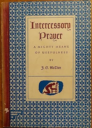 Intercessory Prayer: A Mighty Means of Usefulness
