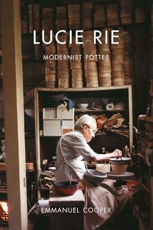 Imagen del vendedor de Lucie Rie : Modernist Potter a la venta por GreatBookPricesUK