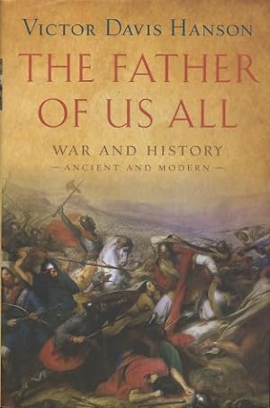 Seller image for The Father of Us All: War and History, Ancient and Modern for sale by Kenneth A. Himber