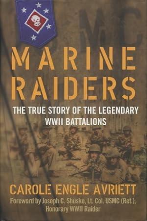 Seller image for Marine Raiders: The True Story of the Legendary WWII Battalions for sale by Kenneth A. Himber