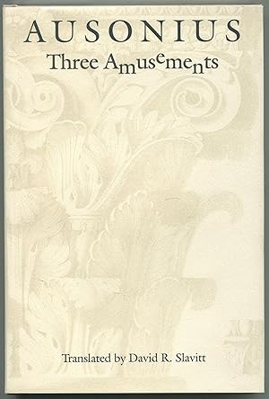 Imagen del vendedor de Ausonius: Three Amusements a la venta por Between the Covers-Rare Books, Inc. ABAA