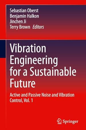 Bild des Verkufers fr Vibration Engineering for a Sustainable Future : Active and Passive Noise and Vibration Control, Vol. 1 zum Verkauf von AHA-BUCH GmbH