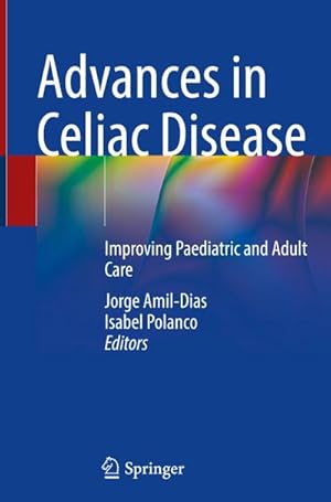 Bild des Verkufers fr Advances in Celiac Disease : Improving Paediatric and Adult Care zum Verkauf von AHA-BUCH GmbH