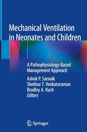 Image du vendeur pour Mechanical Ventilation in Neonates and Children : A Pathophysiology-Based Management Approach mis en vente par AHA-BUCH GmbH