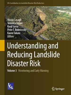 Immagine del venditore per Understanding and Reducing Landslide Disaster Risk : Volume 3 Monitoring and Early Warning venduto da AHA-BUCH GmbH