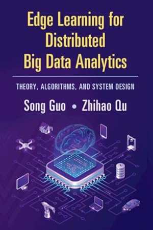 Seller image for Edge Learning for Distributed Big Data Analytics : Theory, Algorithms, and System Design for sale by GreatBookPricesUK