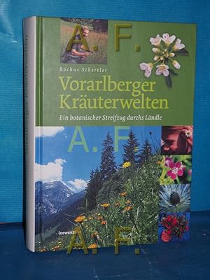 Bild des Verkufers fr Vorarlberger Kruterwelten : ein botanischer Streifzug durchs Lndle zum Verkauf von Antiquarische Fundgrube e.U.