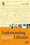 Seller image for Understanding Digital Libraries (The Morgan Kaufmann Series in Multimedia Information and Systems) for sale by Reliant Bookstore