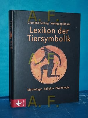 Bild des Verkufers fr Lexikon der Tiersymbole. Mythologie, Religion, Psychologie. Hrsg. von Wolfgang Bauer. zum Verkauf von Antiquarische Fundgrube e.U.
