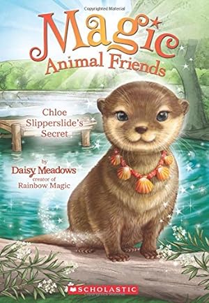 Seller image for Chloe Slipperslide's Secret (Magic Animal Friends #11) (11) for sale by Reliant Bookstore