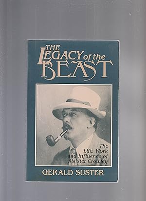 Bild des Verkufers fr THE LEGACY OF THE BEAST. The Life, Work and Influence of Aleister Crowley zum Verkauf von BOOK NOW