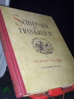Seller image for Schlsser in Frankreich : Bilder u. Beschreibgn / Hrsg.: Franz Albrecht Medicus. Bearb. v. Hans Hrmann for sale by Antiquariat Artemis Lorenz & Lorenz GbR