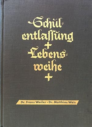 Imagen del vendedor de Schulentlassung, Lebensweihe : Kirchlicher Schulentlassungsunterricht. a la venta por books4less (Versandantiquariat Petra Gros GmbH & Co. KG)