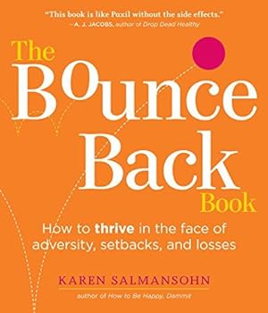 Seller image for The Bounce Back Book: When Life Throws You Curveballs, Hit Them Out of the Park: How to Thrive in the Face of Adversity, Setbacks, and Losses for sale by WeBuyBooks