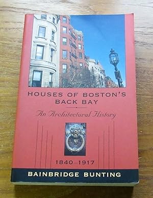 Houses of Boston's Back Bay: An Architectural History 1840-1917.