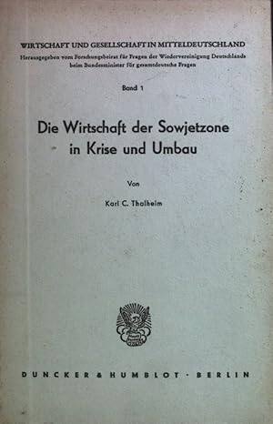 Imagen del vendedor de Die Wirtschaft der Sowjetzone in Krise und Umbau. Wirtschaft und Gesellschaft in Mitteldeutschland Band 1 a la venta por books4less (Versandantiquariat Petra Gros GmbH & Co. KG)