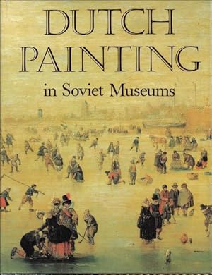 Seller image for DUTCH PAINTING IN SOVIET MUSEUMS, for sale by BOOKSELLER  -  ERIK TONEN  BOOKS