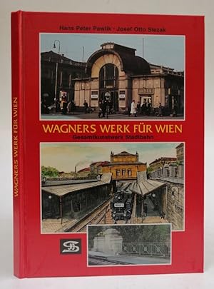 Bild des Verkufers fr Wagners Werk fr Wien. Gesamtkunstwerk Stadtbahn. Mit zahlr. Abb. zum Verkauf von Der Buchfreund
