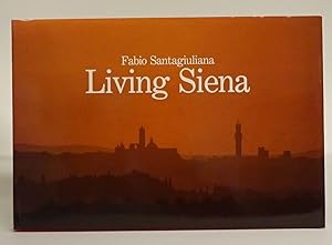 Bild des Verkufers fr Living Siena. Text by Geno Pampaloni e Roberto Barzanti. zum Verkauf von Der Buchfreund