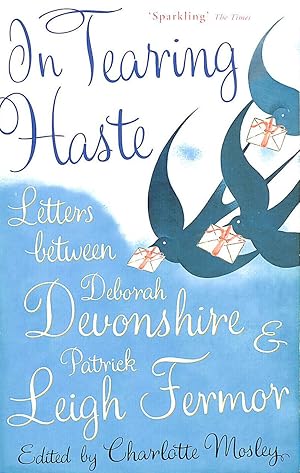 Seller image for In Tearing Haste: Letters Between Deborah Devonshire and Patrick Leigh Fermor for sale by M Godding Books Ltd