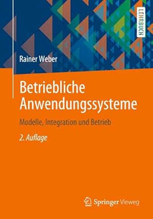 Bild des Verkufers fr Betriebliche Anwendungssysteme : Modelle, Methoden und Technologie zum Verkauf von AHA-BUCH GmbH