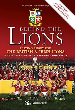 Bild des Verkufers fr Behind the Lions: Playing Rugby for the British & Irish Lions (Behind the Jersey Series) zum Verkauf von WeBuyBooks