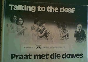 Talking to the deaf / Praat met die dowes : A Visual Manual of standardized signs for the Deaf in...