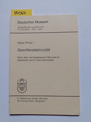 Gewitterelektrizität. Hans Prinz. Nach d. nachgelassenen Ms. bearb. durch Hans Steinbigler / Deut...