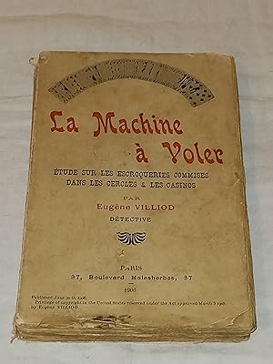 La Machine à Voler. Etude sur les escroqueries commises dans les cercles et les casinos