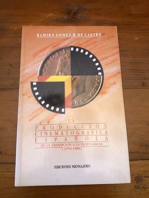 LA PRODUCCION CINEMATOGRAFICA ESPAÑOLA: De la transición a la democracia. 1976-1986